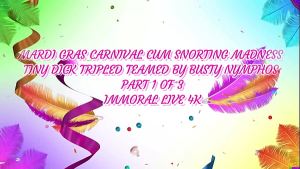Mardi Gras Carnival Cum Snorting Madness Tiny Dick Tripled Teamed By Britney Amber & Busty Nymphos – Immoral Live 4K