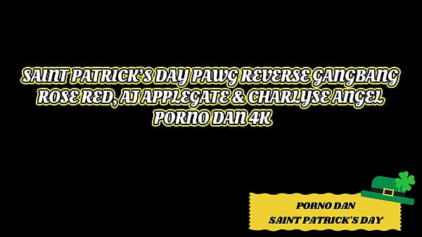 Saint Patrick’s Day Pawg Reverse Gangbang W Rose Red, Aj Applegate & Charlyse Angel – Porno Dan 4K