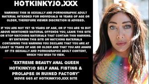 Extreme beauty anal Queen Hotkinkyjo self anal fisting & prolapse in ruined factory