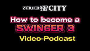 How to become a Swinger 3 – XXX-Podcast