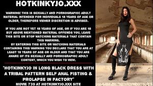 Hotkinkyjo in long black dress with a tribal pattern self anal fisting & prolapse in factory